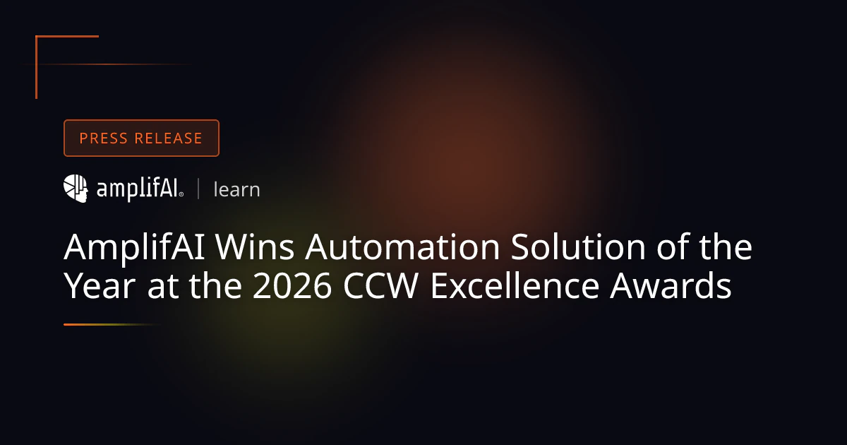 AmplifAI Named Automation Solution of the Year at the 2026 CCW Excellence Awards
