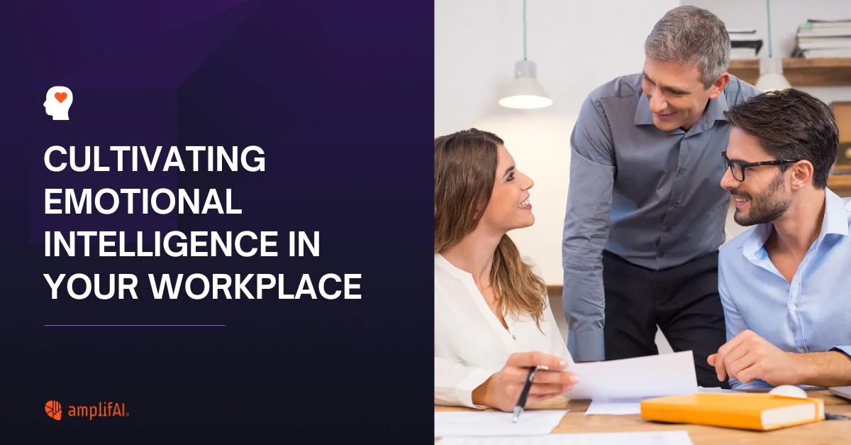 Cultivating Emotional Intelligence in Your Workplace